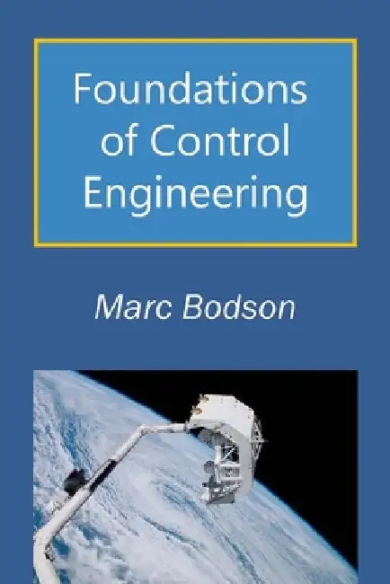 Foundations of Control Engineering by Marc Bodson