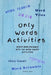Only Words Activities: Activity book for adults with100 word based activities by Tamara L. Adams