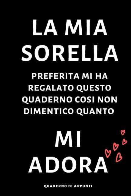Mia sorella e meravigliosa: Quaderni per appunti by Babrizia T. Beata Publishing