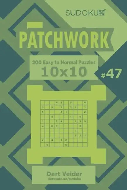 Sudoku Patchwork - 200 Easy to Normal Puzzles 10x10 (Volume 47) by Dart Veider