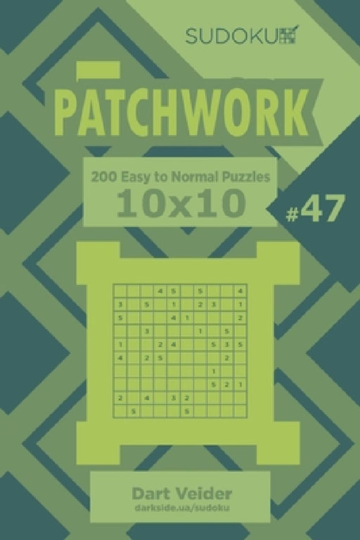 Sudoku Patchwork - 200 Easy to Normal Puzzles 10x10 (Volume 47) by Dart Veider