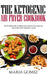 The Ketogenic Air Fryer Cookbook: Plus The Top 33 Organic Keto Recipes for Weight Loss by Maria Gomez