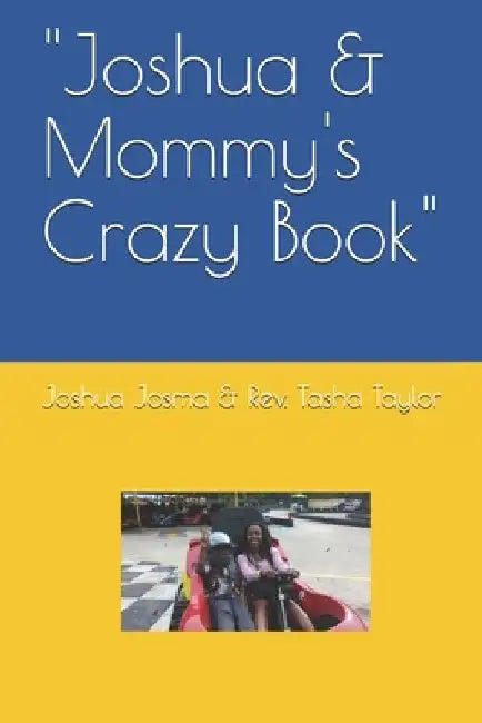 "Joshua & Mommy's Crazy Book" by Tasha Ann-Marie Taylor