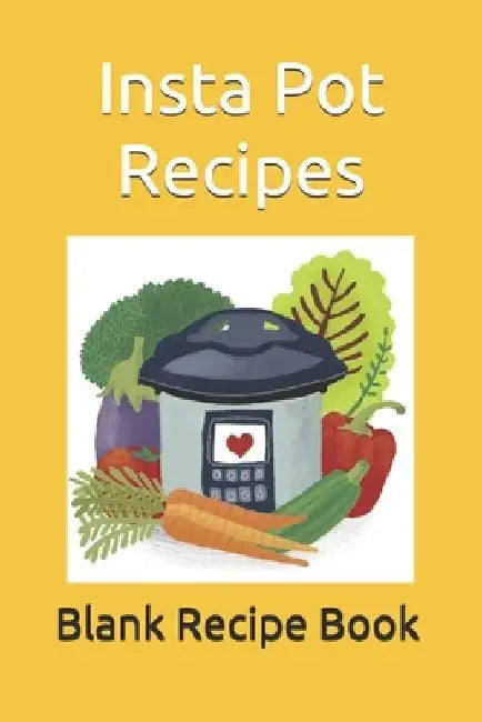 Insta Pot Recipes by Heather Thofson