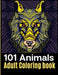 101 Animals Adult Coloring Book: An Amazing coloring book with mandalas, Eagles, Elephants, Owls, R by Designers, Colouring Book