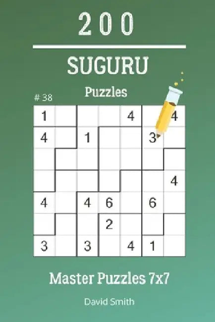Suguru Puzzles - 200 Master Puzzles 7x7 vol.38 by David Smith