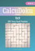CalcuDoku Puzzles - 200 Very Hard Puzzles 9x9 Book 16 by Liam Parker