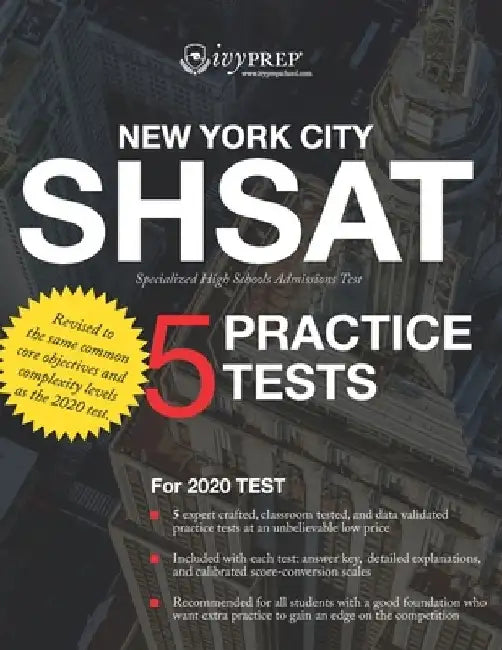 IvyPrep SHSAT: New York City Specialized High Schools Admissions Test (IvyPrep): For the 2020 Test. Five expert crafted, classroom te by Shichang He