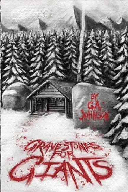 Gravestones for Giants by G. a. Johnson