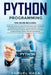 Python Programming: 2 Books in 1: Learning Python and Python Machine Learning. A Complete Overview for Beginners. How to Master Python Cod by Samuel Hack