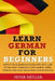 Learn German for Beginners: Master Your Vocabulary with 1,000 of the Most Commonly Used Words, Verbs, Phrases and Over 100 Conversations by Peter Muller