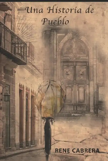 Una Historia de Pueblo by Cabrera, Rene