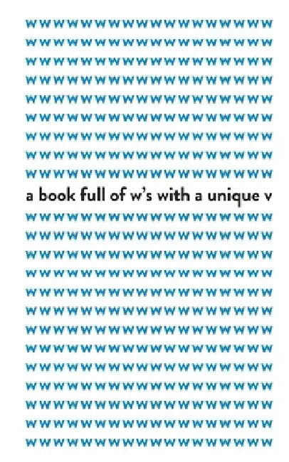 A book full of w's with a unique v by Eye Bleeding Books