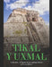 Tikal y Uxmal: la historia y el legado de las capitales mayas de la era clásica by Moros, Areani