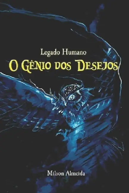 O Gênio dos Desejos by Almeida, Milson