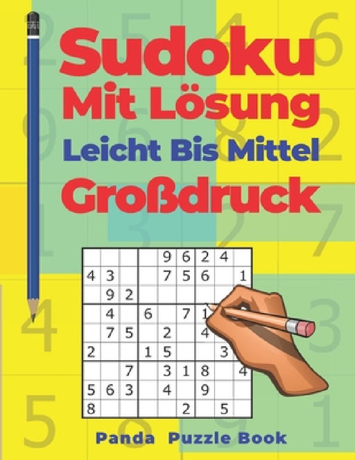 Sudoku Mit Lösung Leicht Bis Mittel Großdruck: Denkspiele Für erwachsene - Logikspiele Für Erwachsene by Panda Puzzle Book