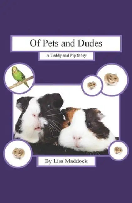 Of Pets and Dudes: A Teddy and Pip Story by Lisa Maddock