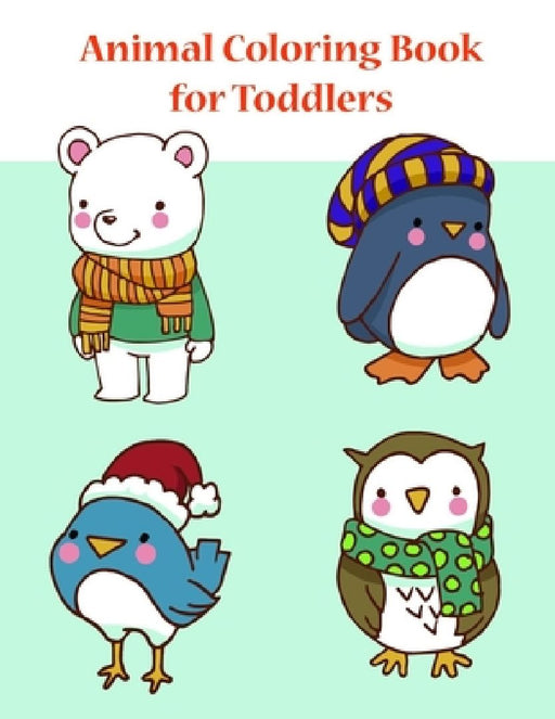 Animal Coloring Book for Toddlers: Coloring Pages for Boys, Girls, Fun Early Learning, Toddler Coloring Book by J. K. Mimo
