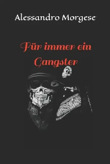 Für immer ein Gangster by Morgese, Alessandro