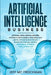 Artificial Intelligence Business: Artificial Intelligence a modern approach. Data Science, Data analytics and ML applied in Healthcare, Marketing for by Jeff MC Frockman