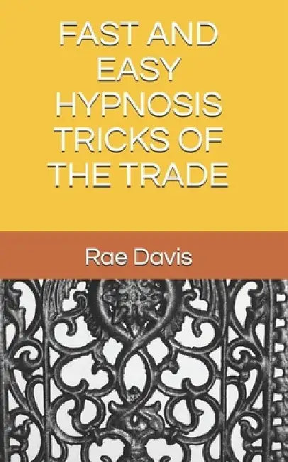 Fast and Easy Hypnosis Tricks of the Trade by Ernest C. Esteban