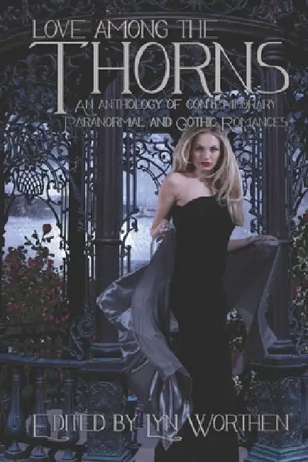 Love Among the Thorns: an anthology of Gothic and Paranormal romance by Kristine Kathryn Rusch