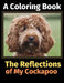 The Reflections of My Cockapoo: A Coloring Book by Brightview Activity Books