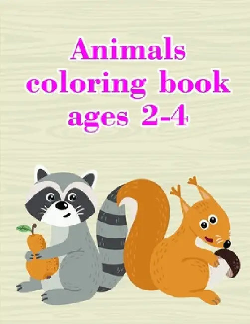 Animals coloring book ages 2-4: Beautiful and Stress Relieving Unique Design for Baby and Toddlers learning by J. K. Mimo