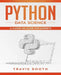 Python Data Science: A Hands-On Guide for Experts by Travis Booth
