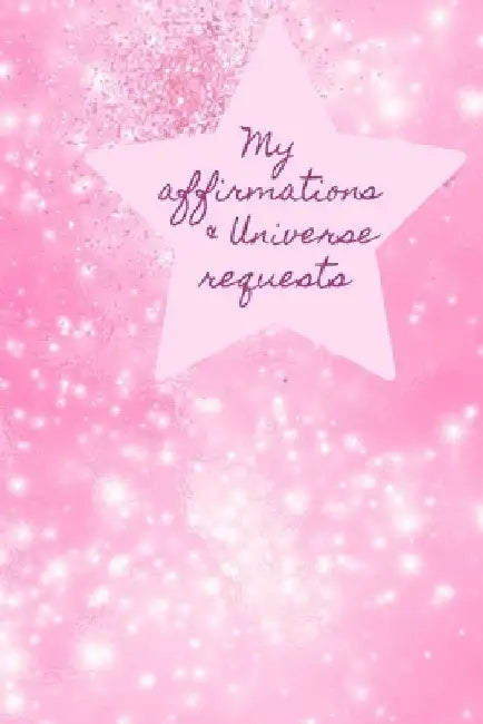 My Affirmations & Universe Requests: Record & track your daily affirmations and sending out requests to the universe. Pink design by Lilac House