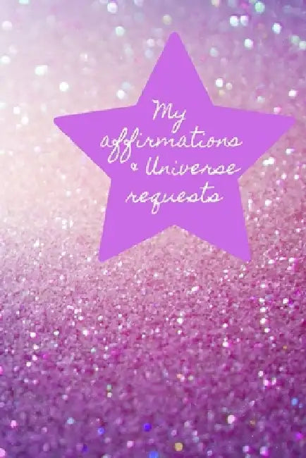 My Affirmations & Universe Requests: Record & track your daily affirmations and sending out requests to the universe. Purple design by Lilac House