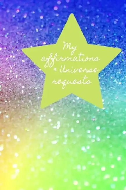 My Affirmations & Universe Requests: Record & track your daily affirmations and sending out request to the universe. Bright rainbow design by Lilac House