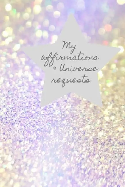 My Affirmations & Universe Requests: Record & track your daily affirmations and sending out request to the universe. Diamond effect design by Lilac House