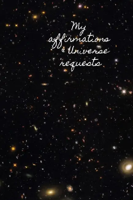 My Affirmations & Universe Requests: Record & track your daily affirmations and sending out request to the universe. Black space design by Lilac House