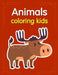 Animals coloring kids: Baby Cute Animals Design and Pets Coloring Pages for boys, girls, Children by J. K. Mimo