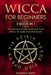 Wicca For Beginners: 2 book in 1 - The Ultimate Guide To Wicca, From History To Spells And Witchcraft by Dominic Reeve