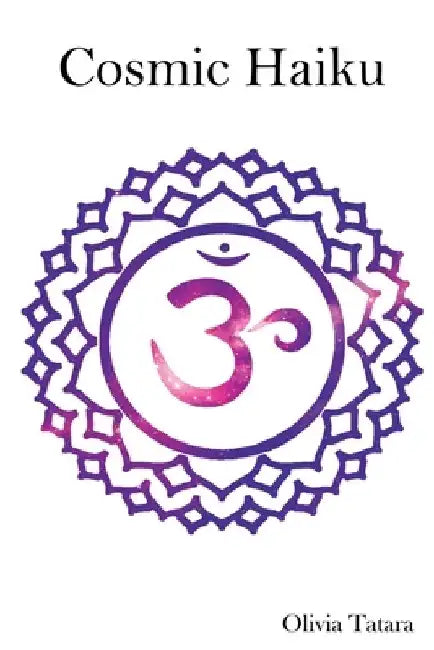 Cosmic Haiku by Olivia Tatara
