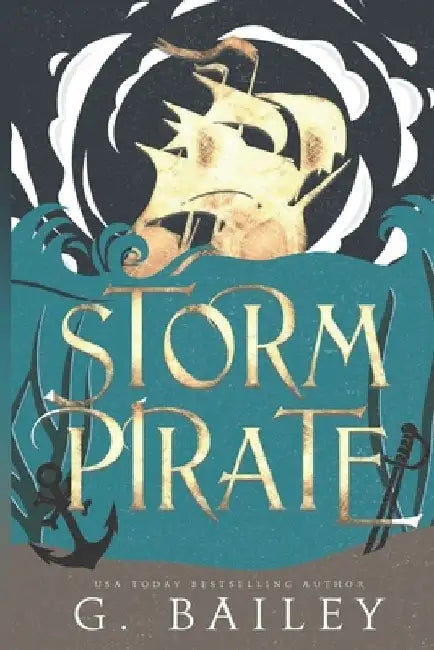 Storm Pirate: The Saved by Pirates Complete Series Books 1-3 by G. Bailey