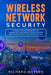 Wireless Network Security: Introduction and Explanation of Cybersecurity and Hacking Technology for Wireless System, Kali Linux Tools and Other by Richard Meyers