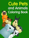 Cute Pets and Animals Coloring Book: Cute Christmas Animals and Funny Activity for Kids by J. K. Mimo