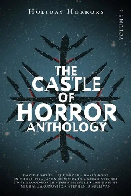 Castle of Horror Anthology Volume Two: Holiday Horrors by Tony Bloodworth