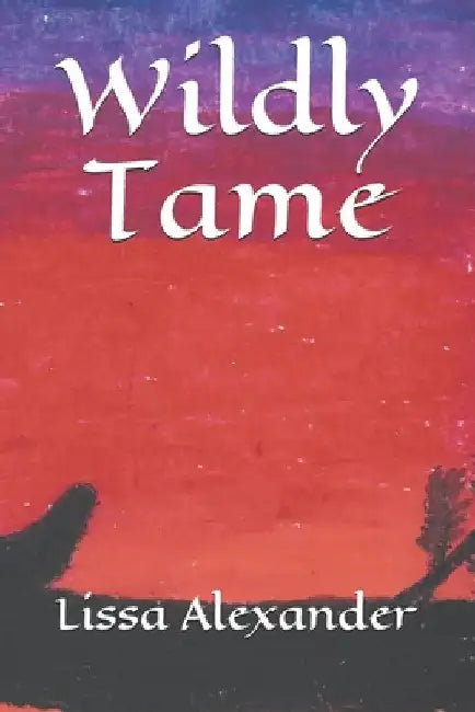 Wildly Tame by Lissa Alexander