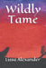 Wildly Tame by Lissa Alexander