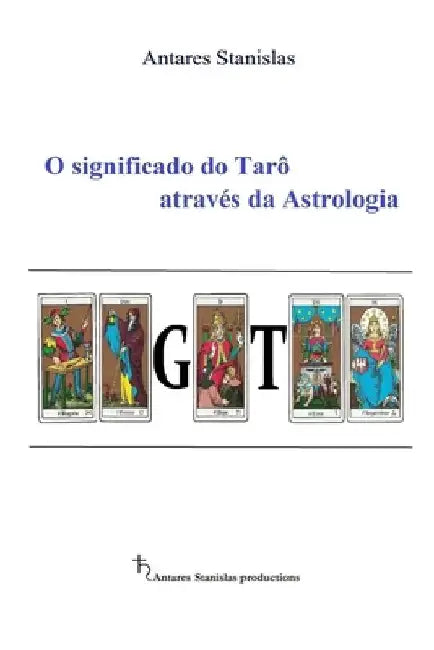 O significado do Tarô através da Astrologia by Stanislas, Antares