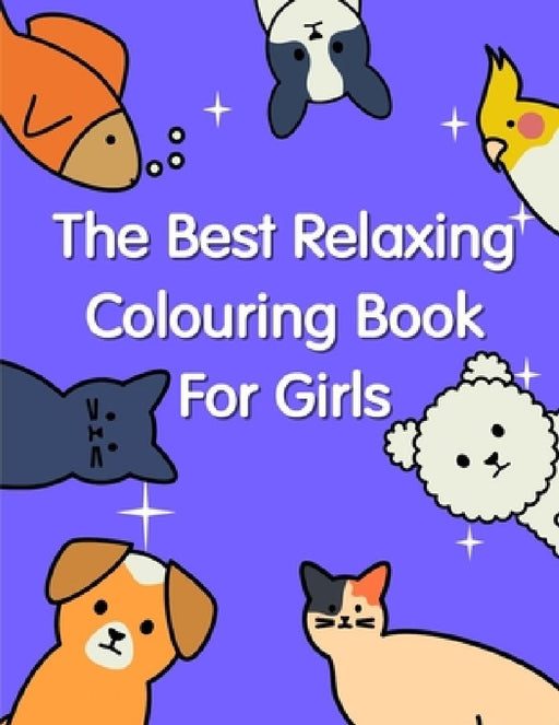 The Best Relaxing Colouring Book For Girls: The Coloring Pages, design for kids, Children, Boys, Girls and Adults by J. K. Mimo