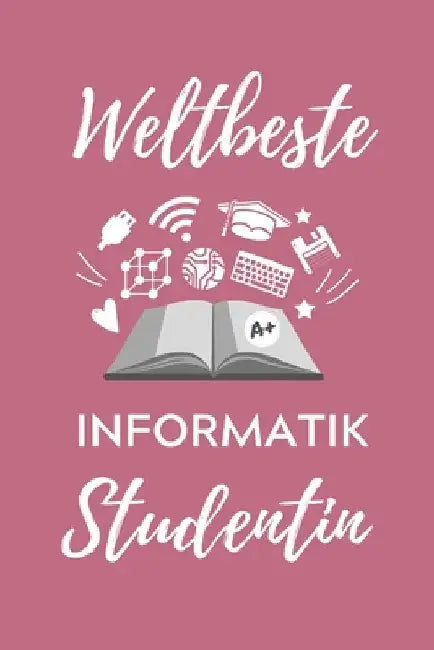 Weltbeste Informatik Studentin: A5 Geschenkbuch STUDIENPLANER für Informatik Studenten - Programmierer - Geschenkidee Abitur Schulabschluss - Vorlesun by Student, Informatik