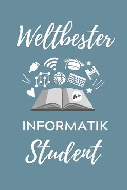 Weltbester Informatik Student: A5 Geschenkbuch STUDIENPLANER für Informatik Studenten - Programmierer - Geschenkidee Abitur Schulabschluss - Vorlesun by Student, Informatik