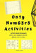 Only Numbers Activities: Activity book for adults with100 number/math based activities by Tamara L. Adams