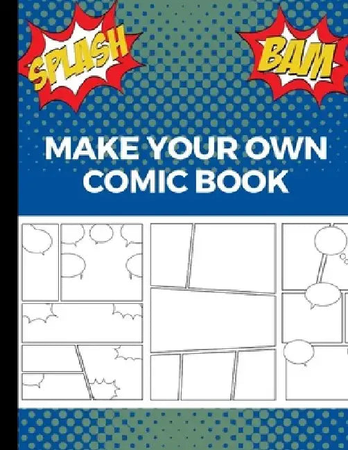 Make Your Own Comic Book: Art and Drawing Comic Strips, Great Gift for Creative Kids - Blue by Uncle Amon