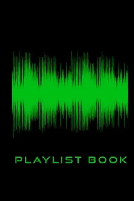 Playlist Book: Playlist Book for DJs, Musicians, and Music Lovers (Green on Black) by Styled by Music